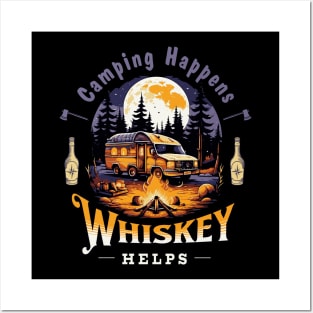 Camping Happens. Whiskey Helps! Posters and Art